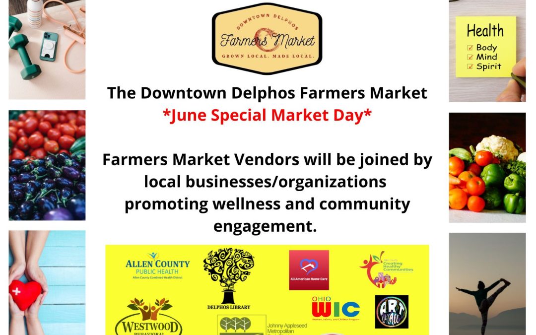 Downtown Delphos Farmers Market “I Like to Market Market” a Health & Wellness Expo