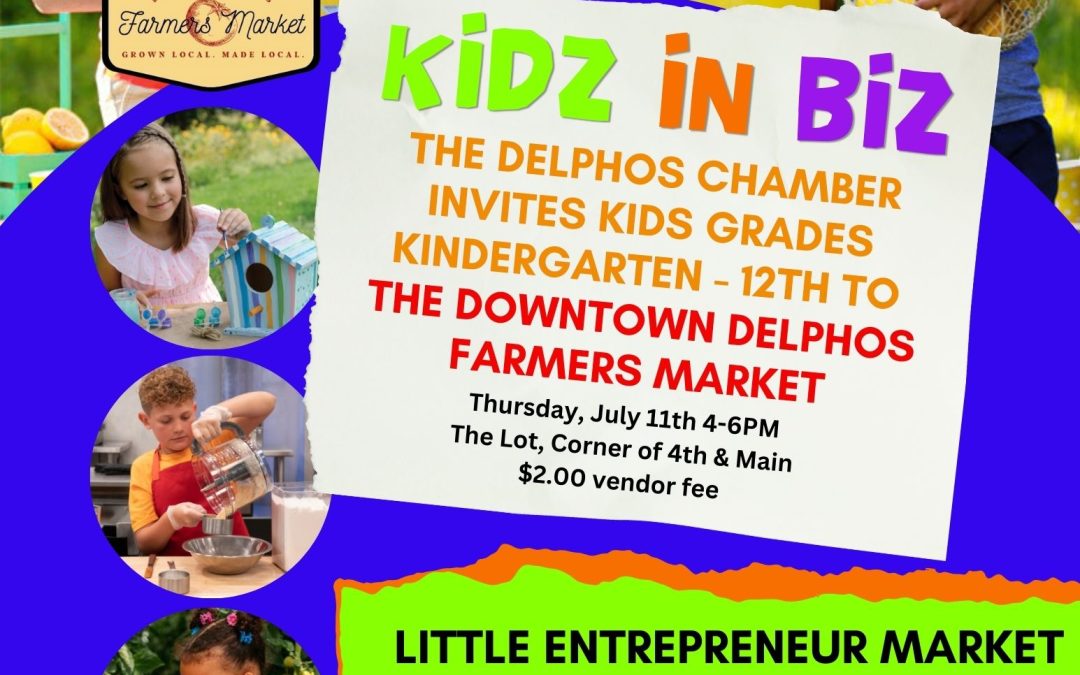 Downtown Delphos Farmers Market “KIDZ IN BIZ” Little Entrepreneur Market